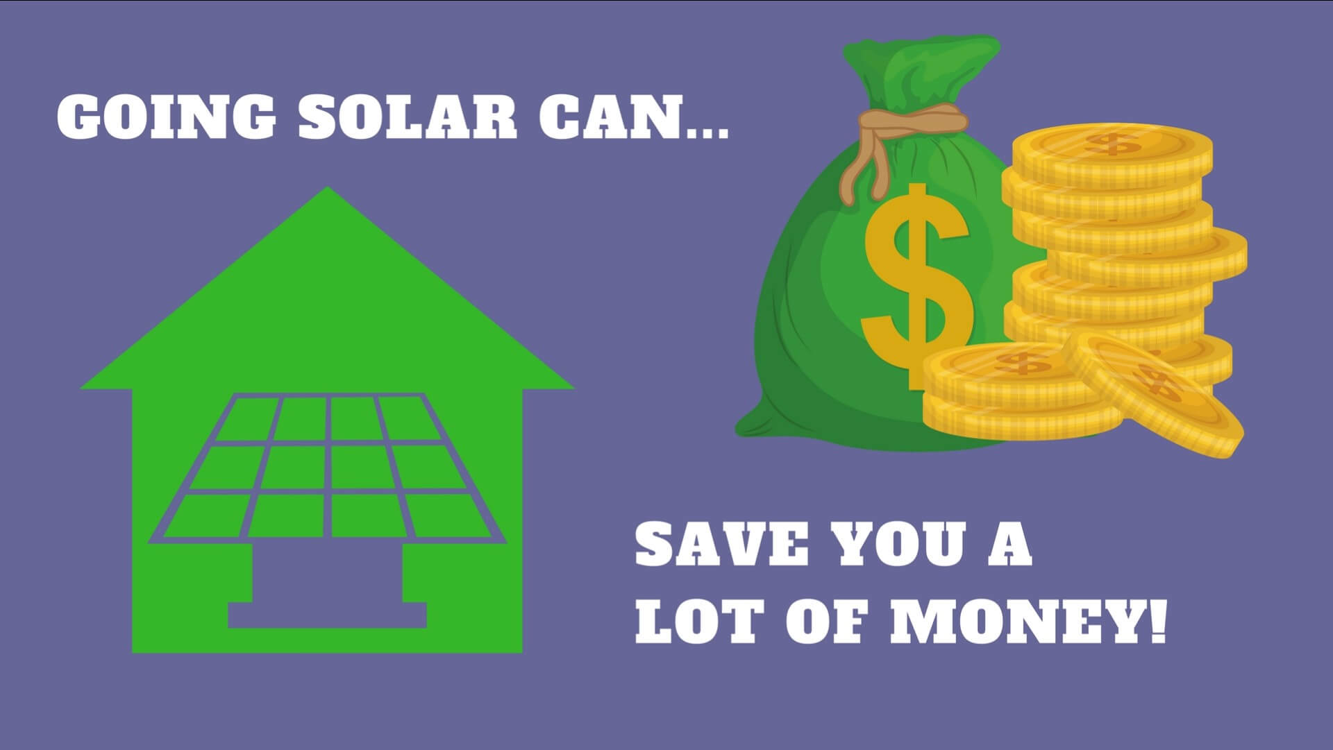 Installing solar electric system on your home or business will reduce your overall carbon footprint